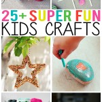 25+ Super Fun Kids Crafts