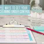 10 Simple Ways to Get Your House Cleaning Under Control