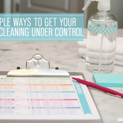 10 Simple Ways to Get Your House Cleaning Under Control