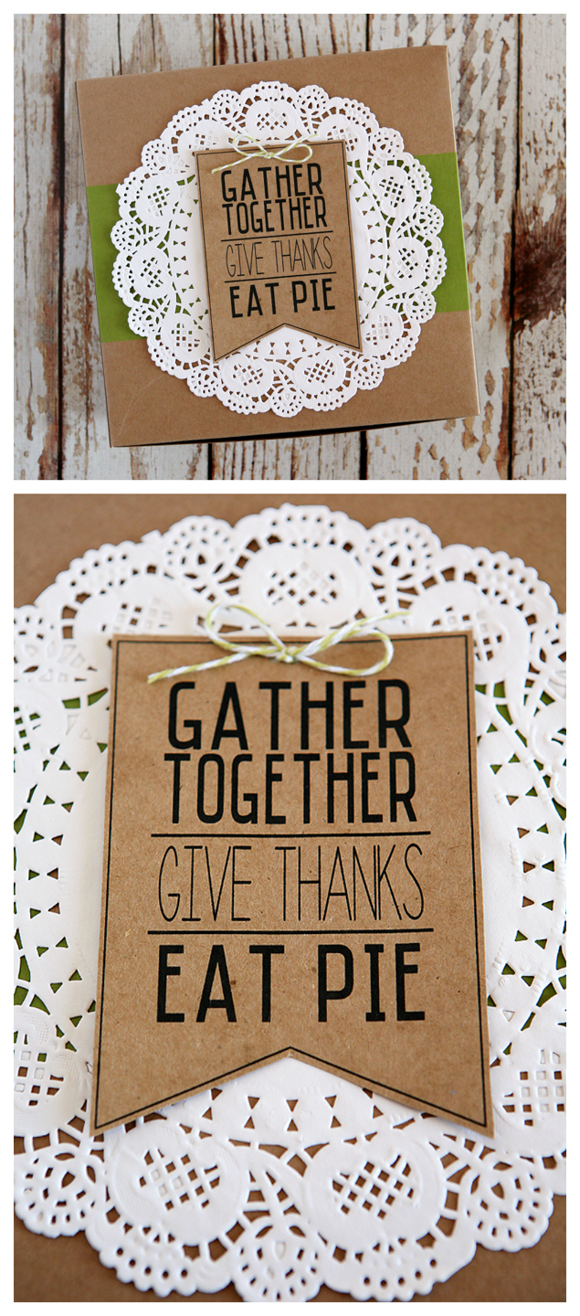 Gather Together, Give Thanks, Eat Pie - free printable tag. Attach it to a pie you are bringing to Thanksgiving dinner or deliver a few to friends and family!