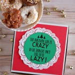 The Holidays Can Be Crazy Gift Idea