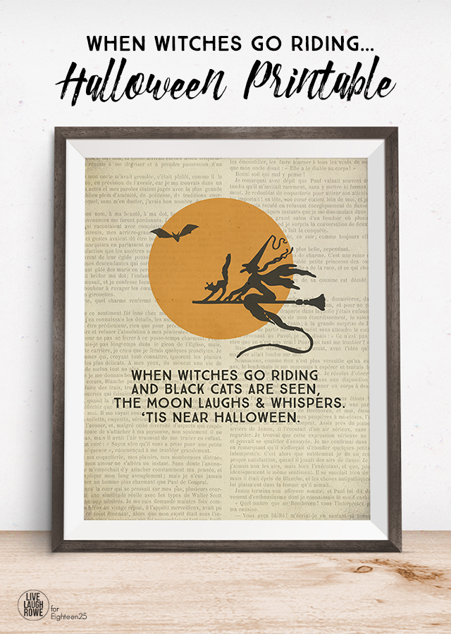 FREE Halloween Printable "When witches go riding and black cats are seen, the moon laughs and whispers tis' near Halloween."