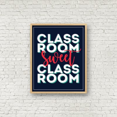 Classroom Sweet Classroom Print