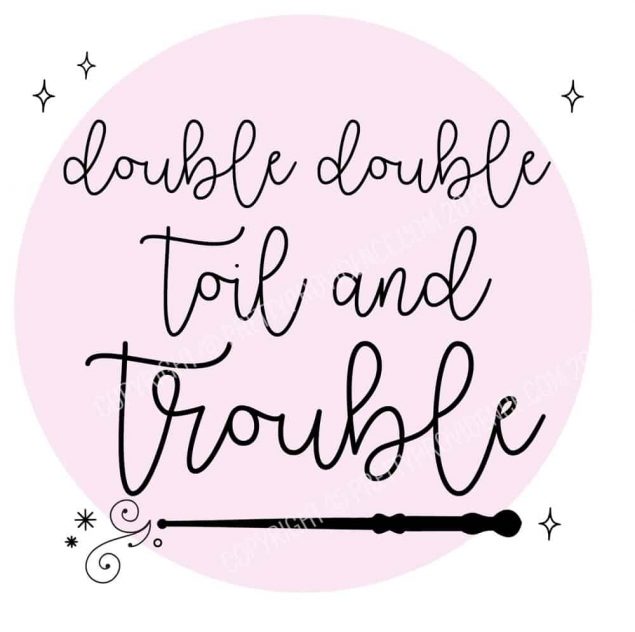 Double Double Toil & Trouble SVG File