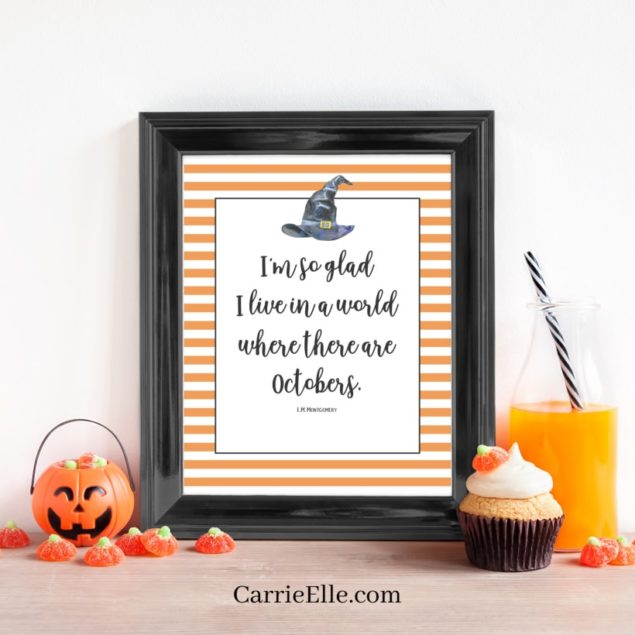 I'm so glad I live in a world where there are Octobers. Free Printable Art.